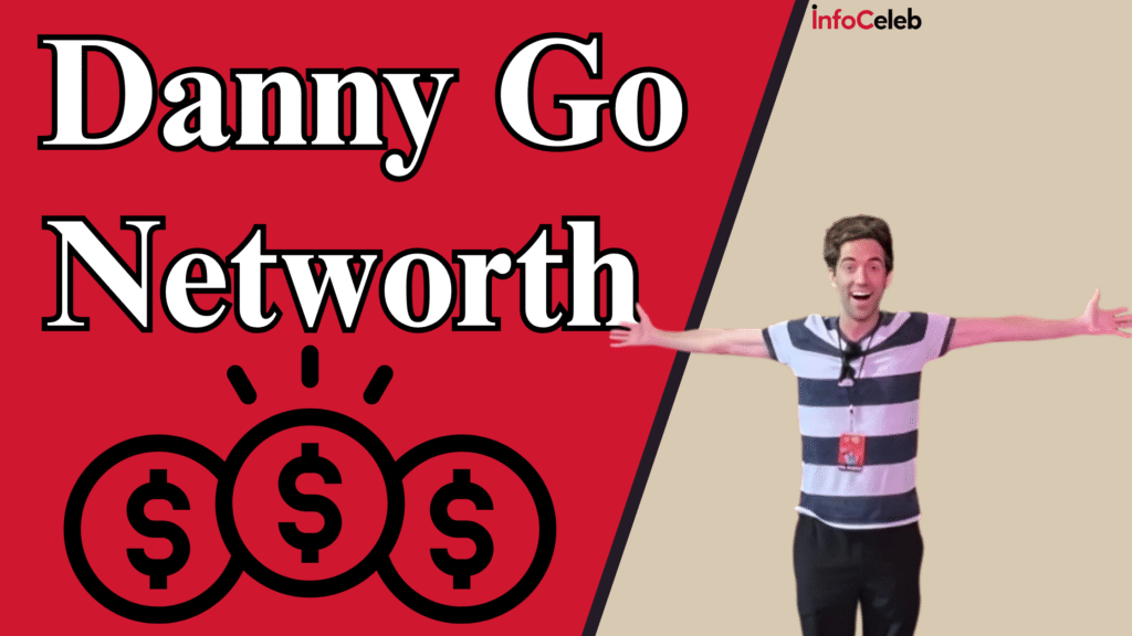 Danny Go Networth: The YouTube Star 