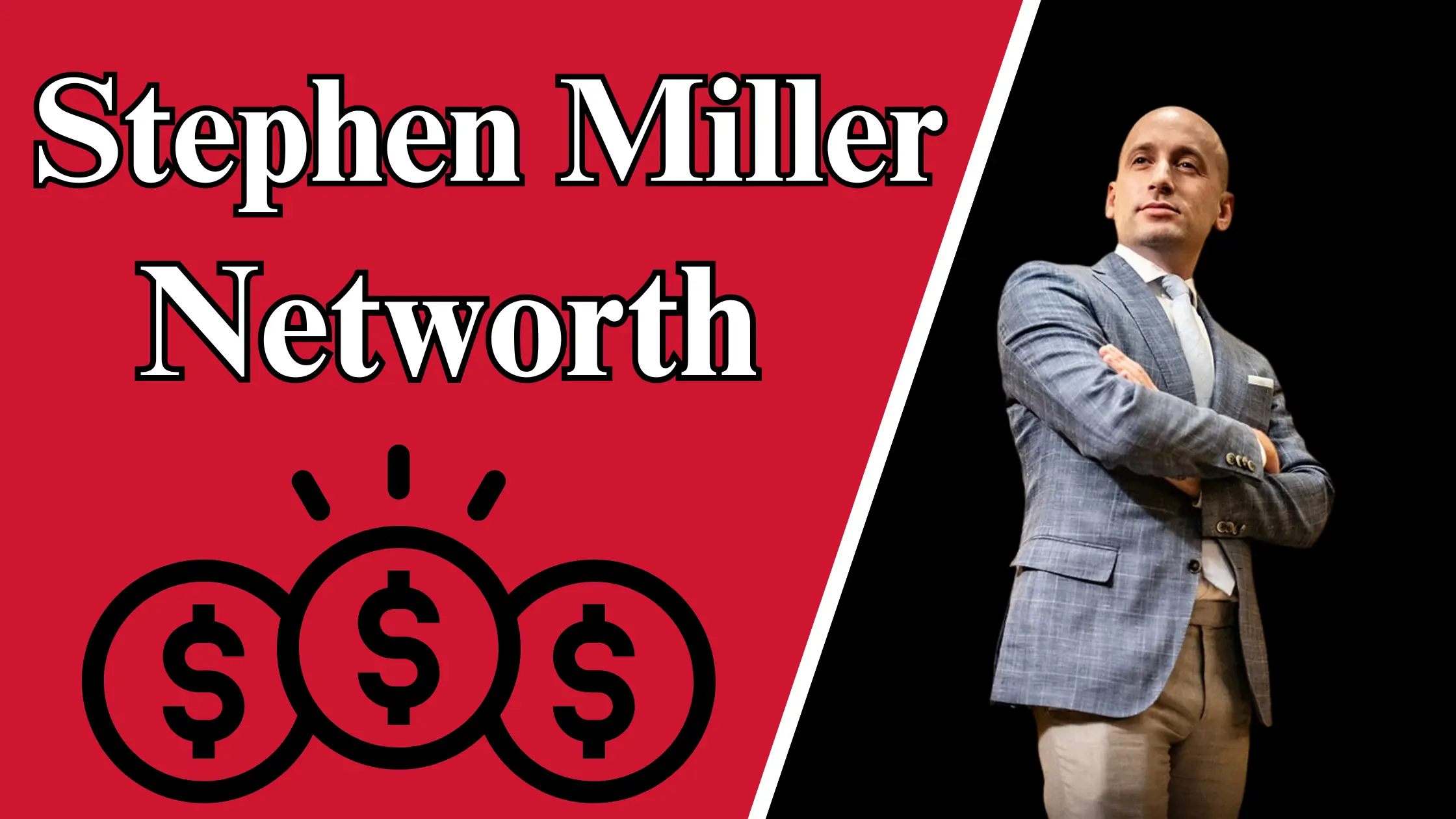 Stephen Miller Networth